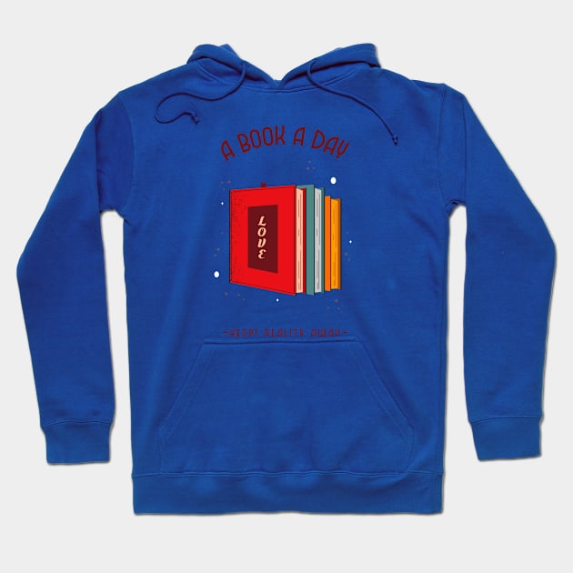 A Book A Day Keeps Reality Away Hoodie by TheRelaxedWolf